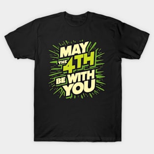 may the 4th be with you T-Shirt